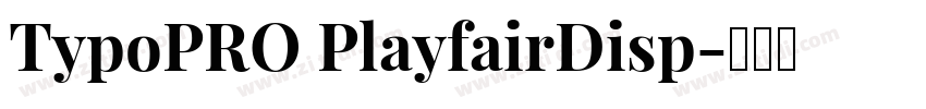 TypoPRO PlayfairDisp字体转换